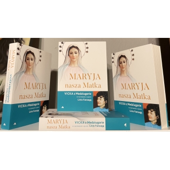 Maryja, nasza Matka – Vicka z Medziugorie w rozmowie z ojcem Livio Fanzagą